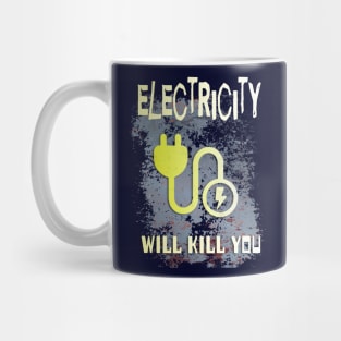 Electricity will kill you! Design Mug